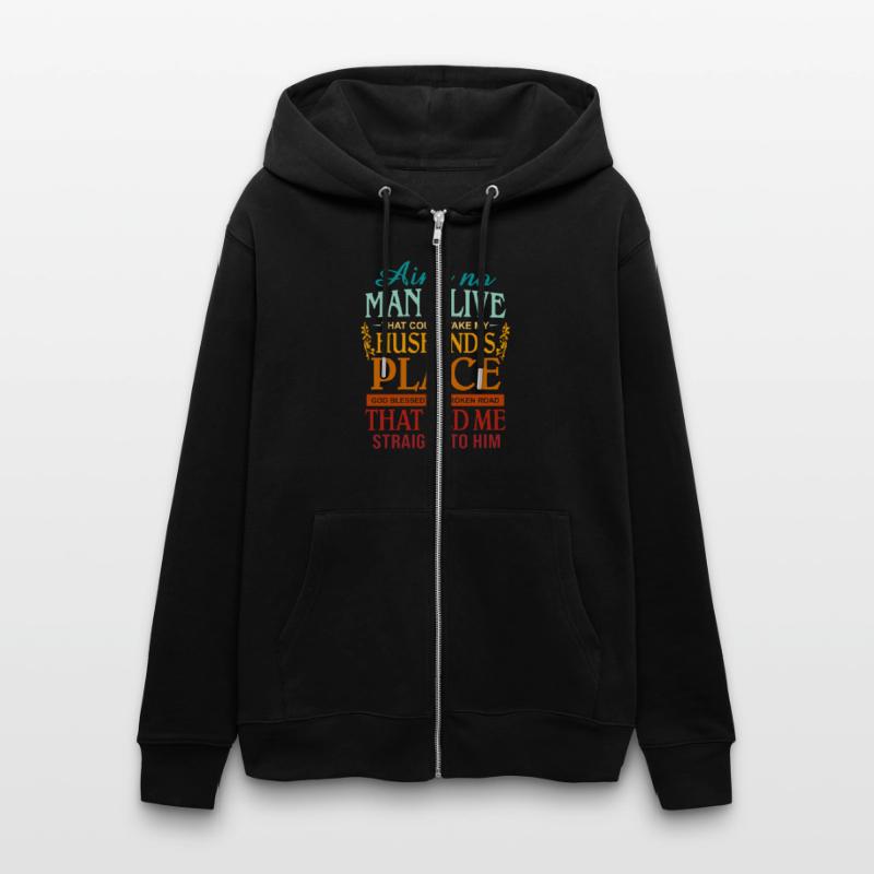 Ain't No Man Alive That Could Take My Husband's