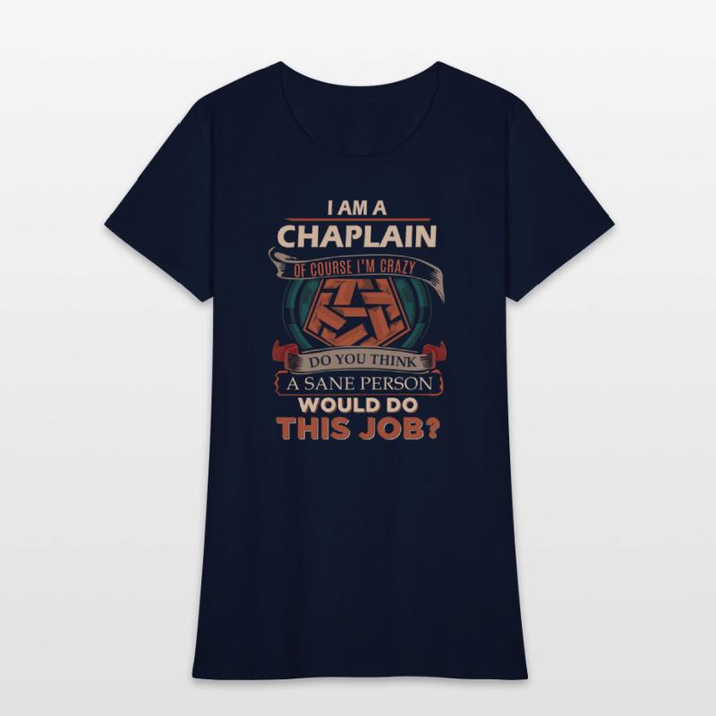 Chaplain T Shirt - Sane Person Gift Item Tee