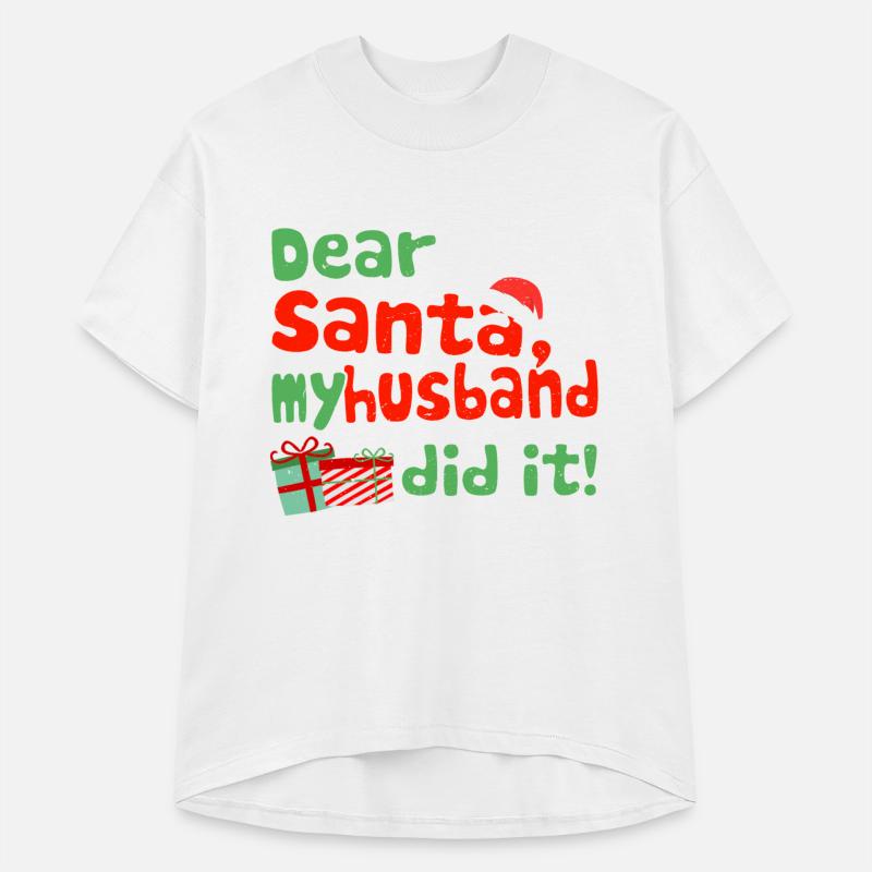 Dear Santa My Husband Did It Funny Christmas Theme
