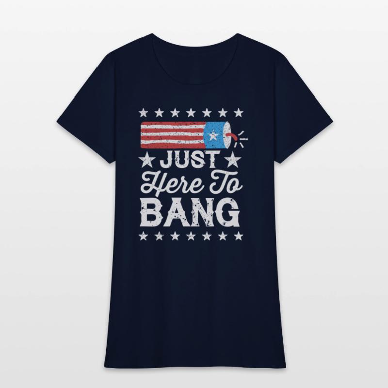 Fourth Of July 4Th Of July I'M Just Here To Bang