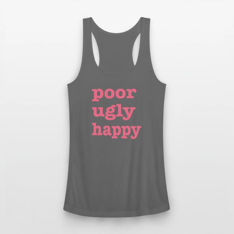 Poor Ugly Happy Quote