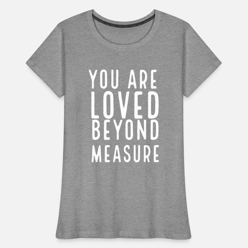 You are loved beyond measure