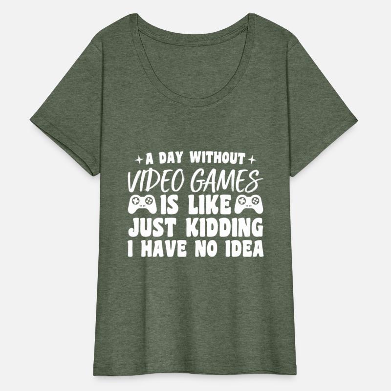 A Day Without Video Games Funny Gamer Gaming Lover