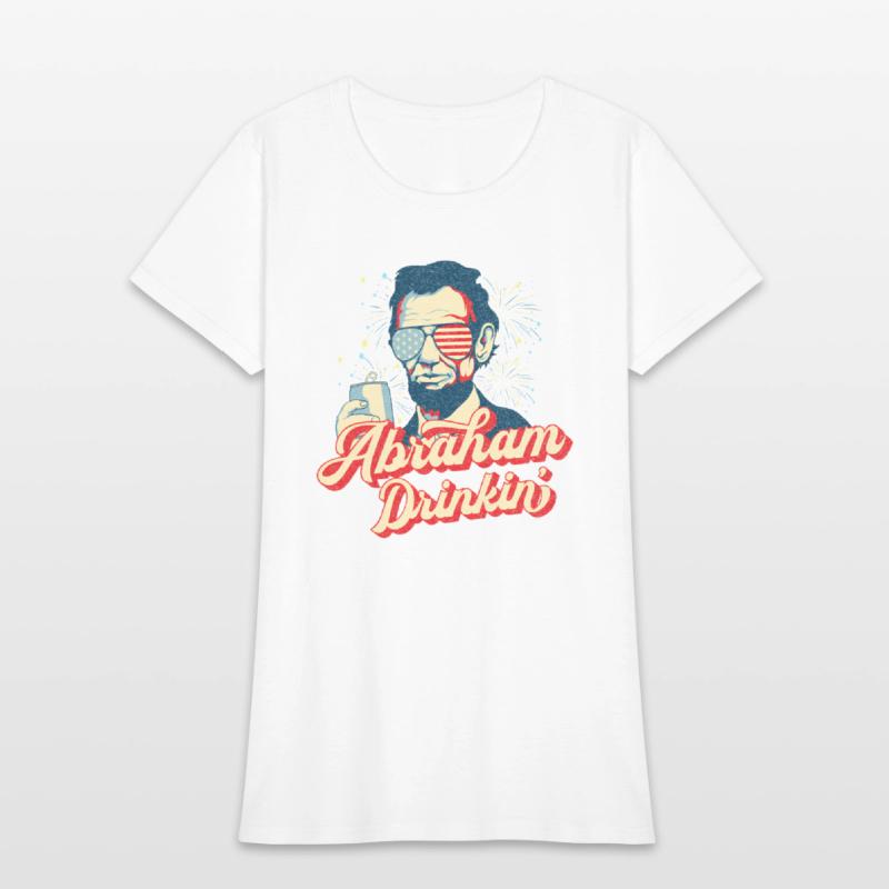 Abraham Drinkin Abe Drinkin Like Lincoln Usa July