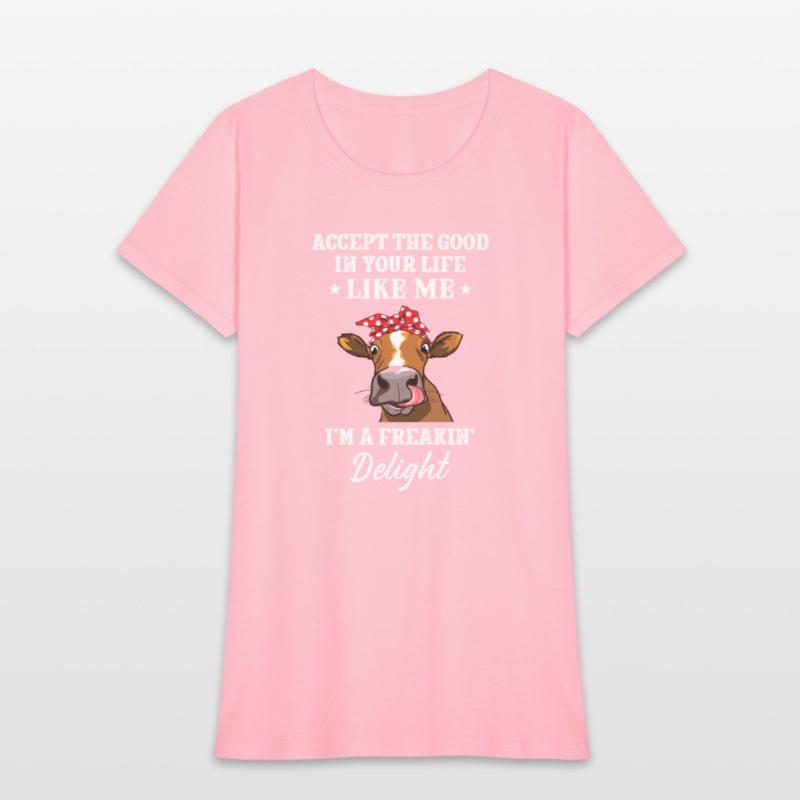 Accept The Good In Your Life Like Me I'm A Freakin