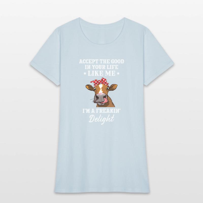 Accept The Good In Your Life Like Me I'm A Freakin