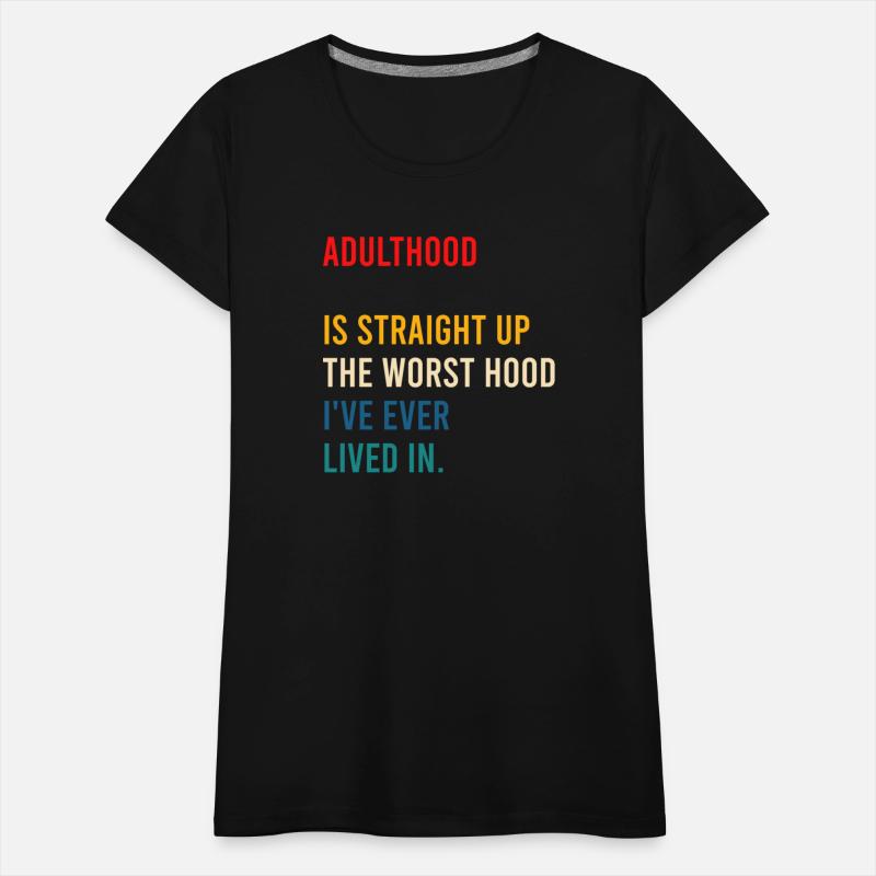 Adulthood Is Straight Up The Worst Hood