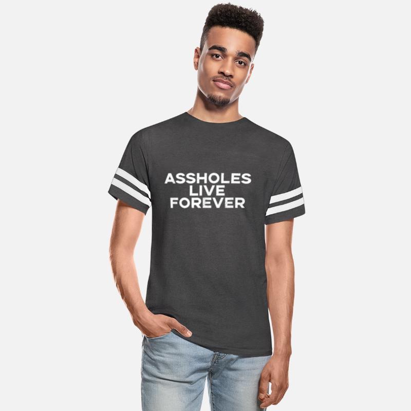 Assholes Live Forever Funny T Shirt