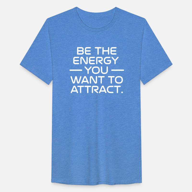 Be The Energy You Want To Attract Quote