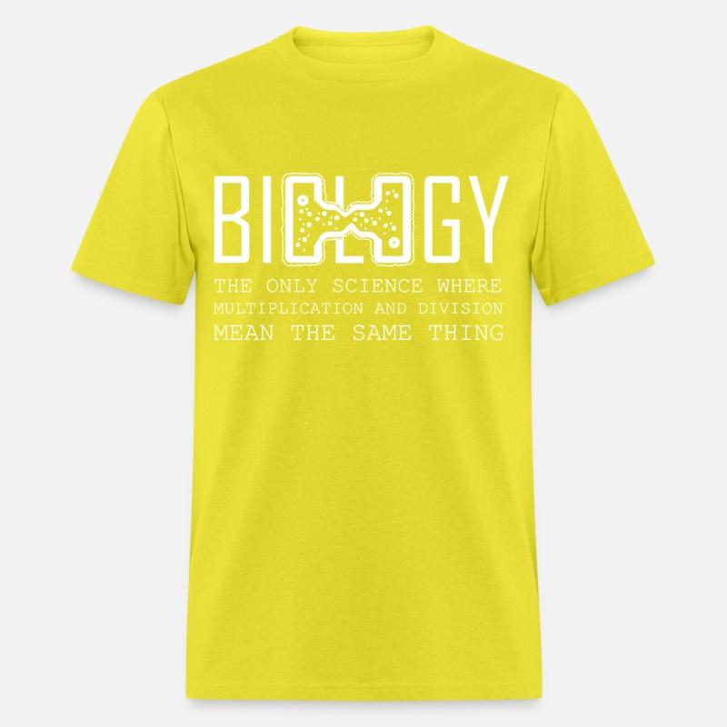 BIOLOGY THE ONLY SCIENCE WHERE tee geek nerd joke