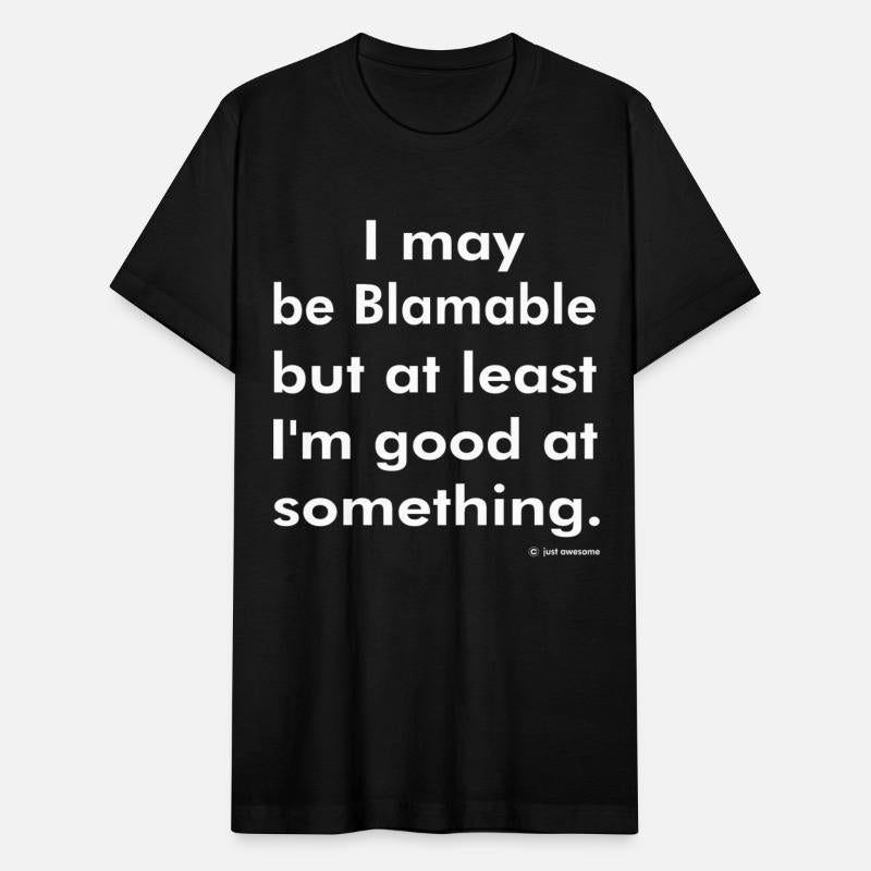 Blamable But At Least I'm Good At Something