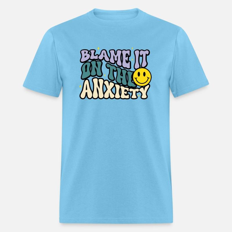 Blame It On The Anxiety