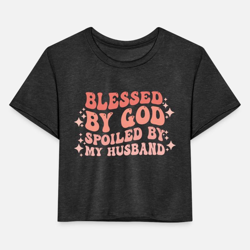 Blessed By God Spoiled By My Husband