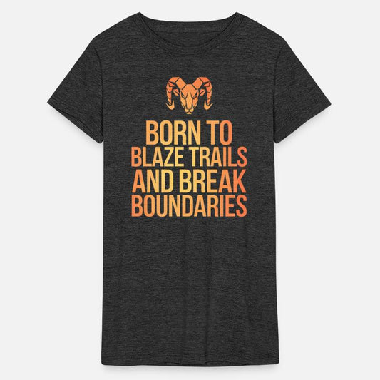 Born To Blaze Trails Aries Zodiac Star Sign