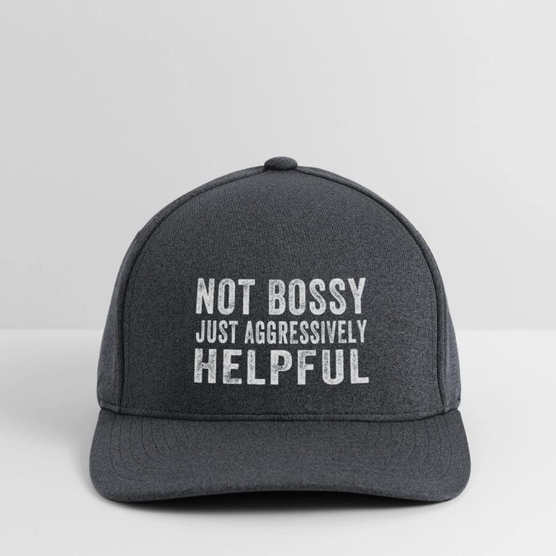 Bossy Just Aggressively Helpful Funny