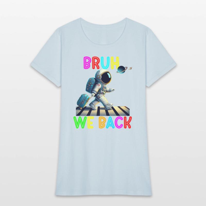 Bruh It s My First Day Of 1st Grade Asronaut Back