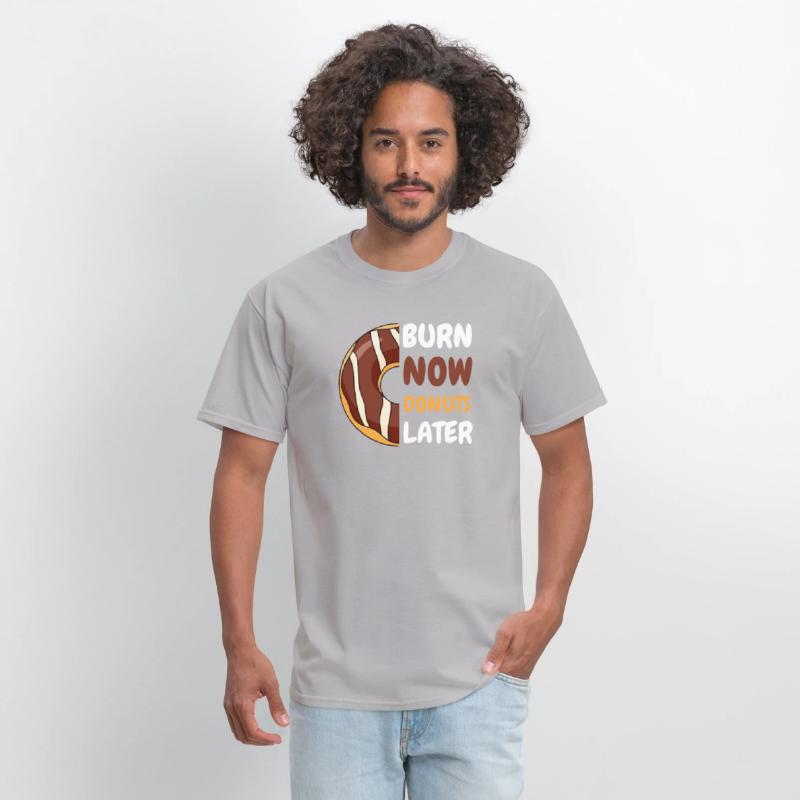 Burn Now, Donuts Later Gym shirt
