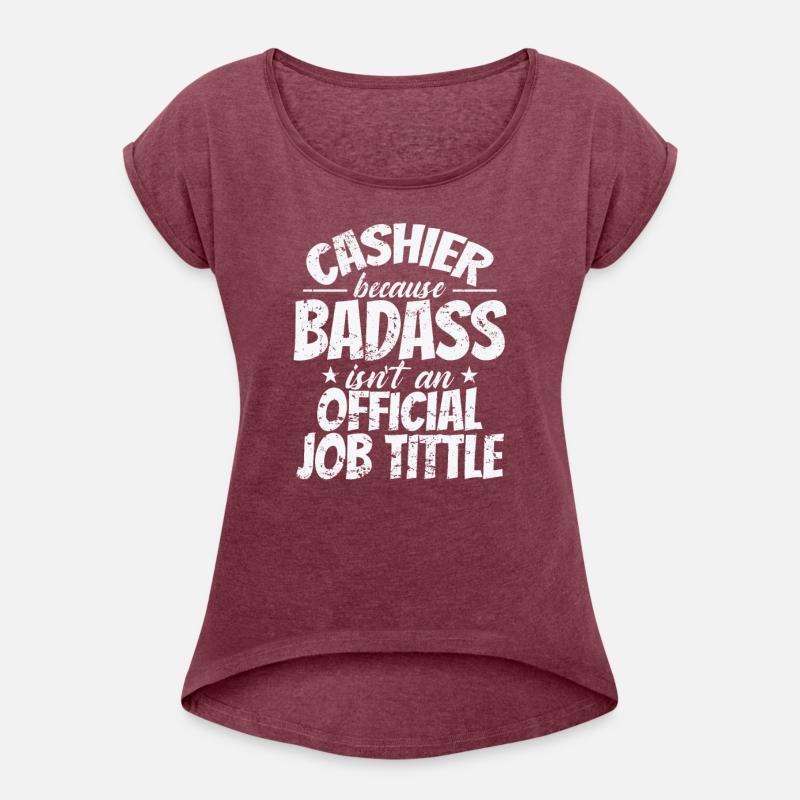 Cashier because Badass Isn't an official Job Title