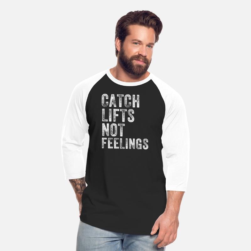 Catch Lifts Not Feelings Gym Weightlifters Workout