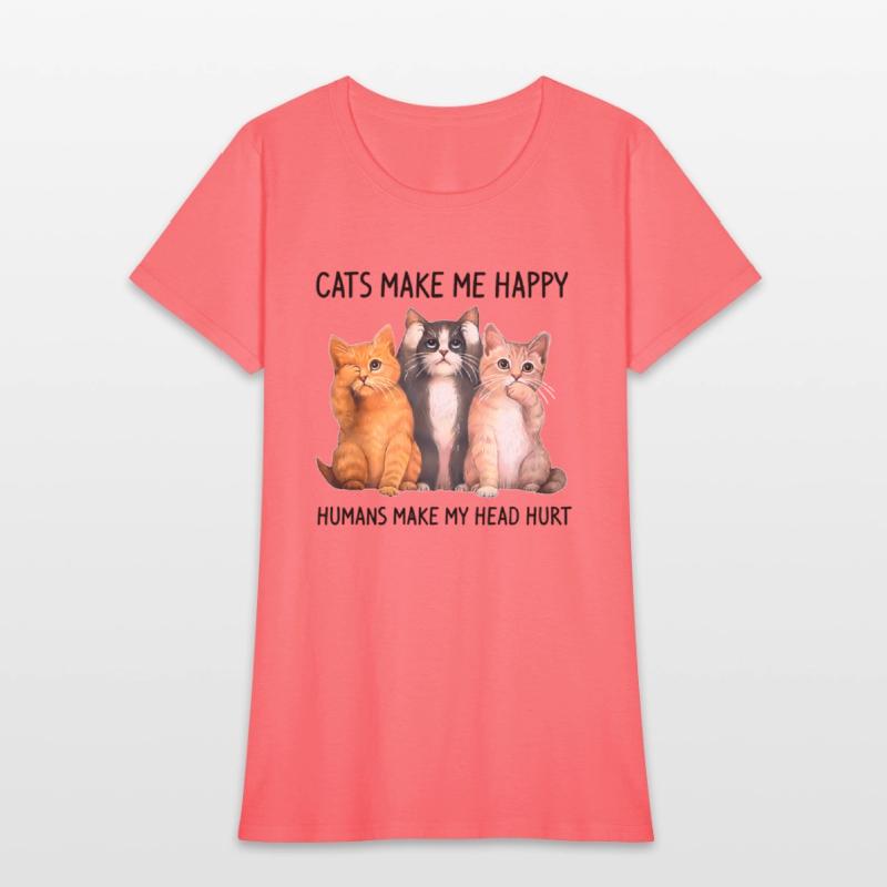Cats Make Me Happy Humans Make My Head Hurt Cat