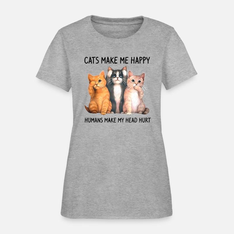 Cats Make Me Happy Humans Make My Head Hurt Cat