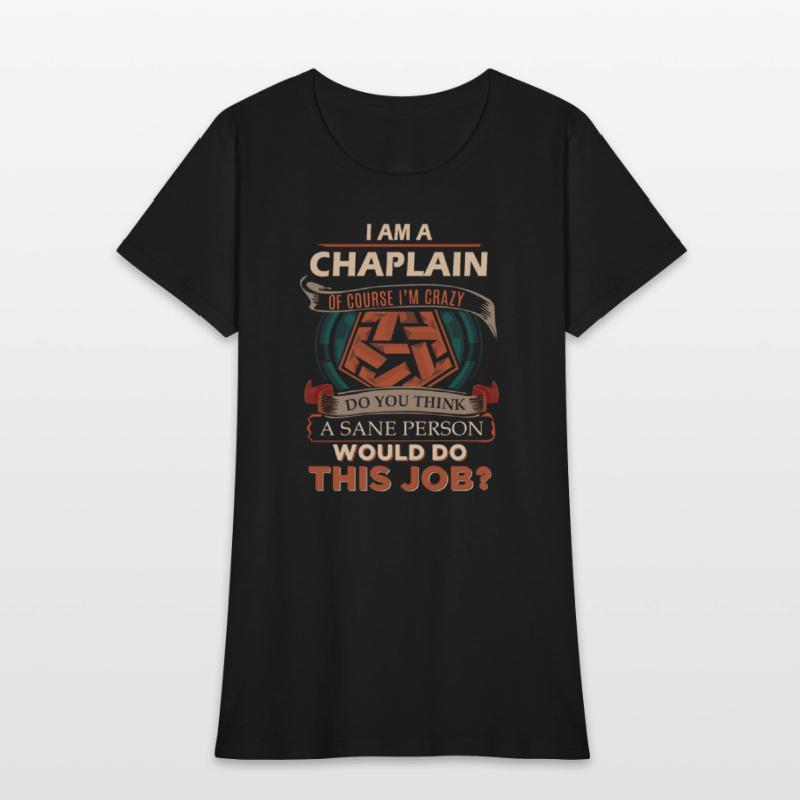 Chaplain T Shirt - Sane Person Gift Item Tee