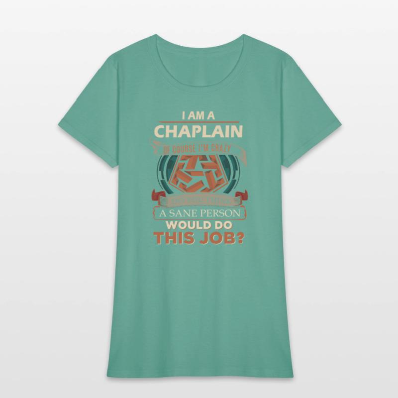 Chaplain T Shirt - Sane Person Gift Item Tee