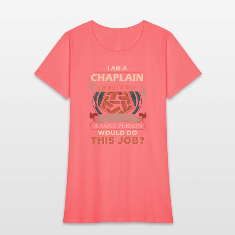 Chaplain T Shirt - Sane Person Gift Item Tee