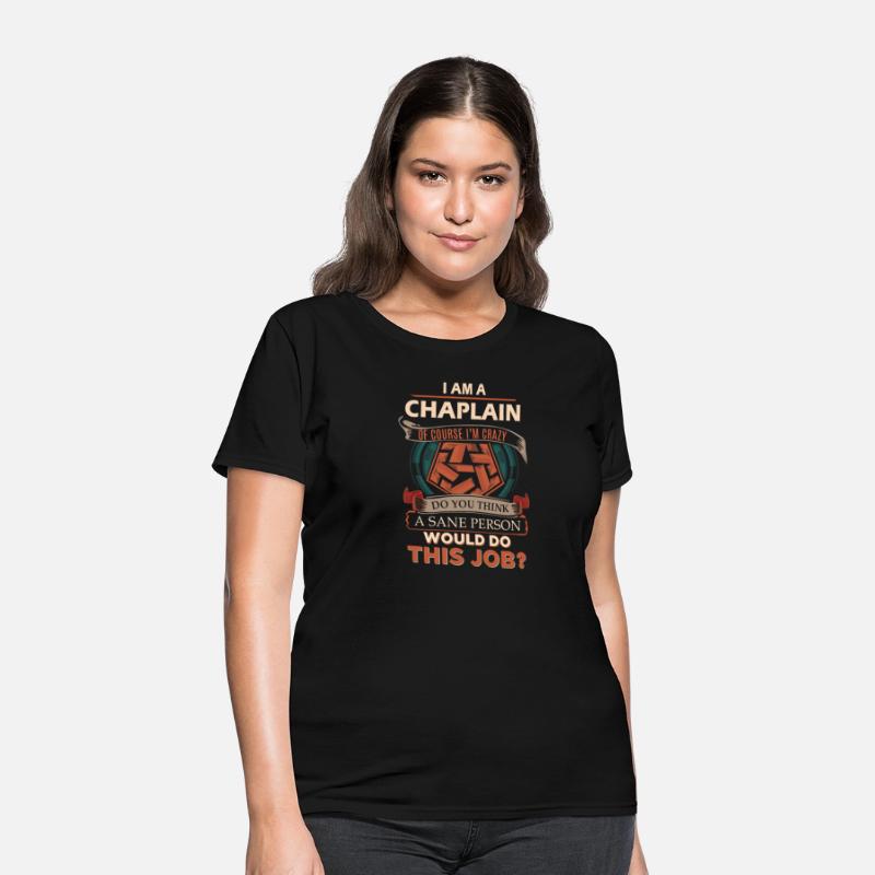Chaplain T Shirt - Sane Person Gift Item Tee
