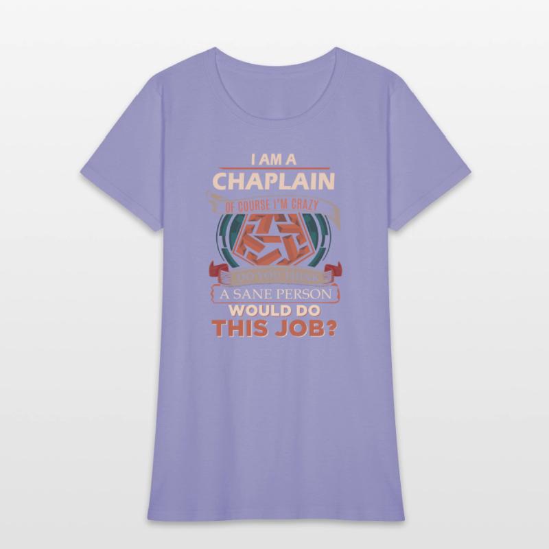 Chaplain T Shirt - Sane Person Gift Item Tee