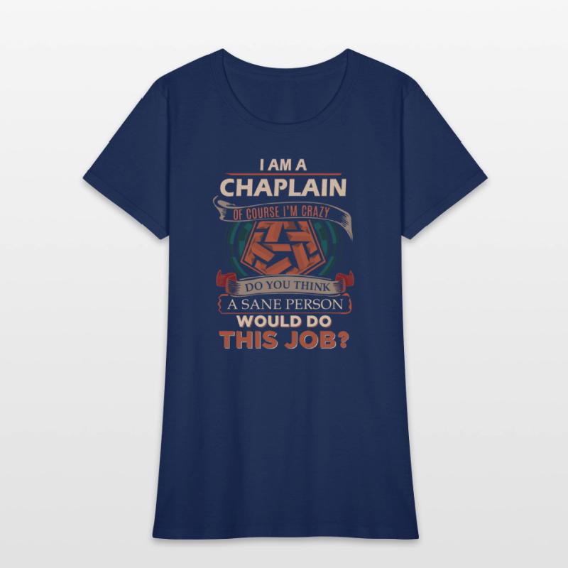 Chaplain T Shirt - Sane Person Gift Item Tee