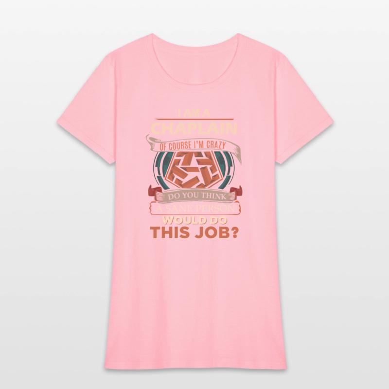 Chaplain T Shirt - Sane Person Gift Item Tee