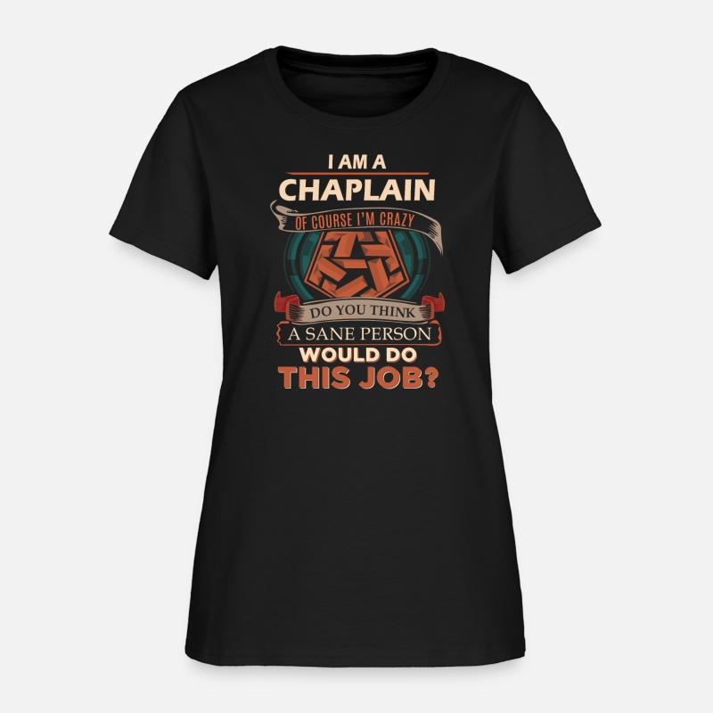 Chaplain T Shirt - Sane Person Gift Item Tee