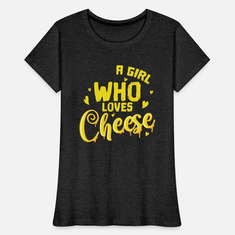 Cheese A Girl Who Loves Cheese
