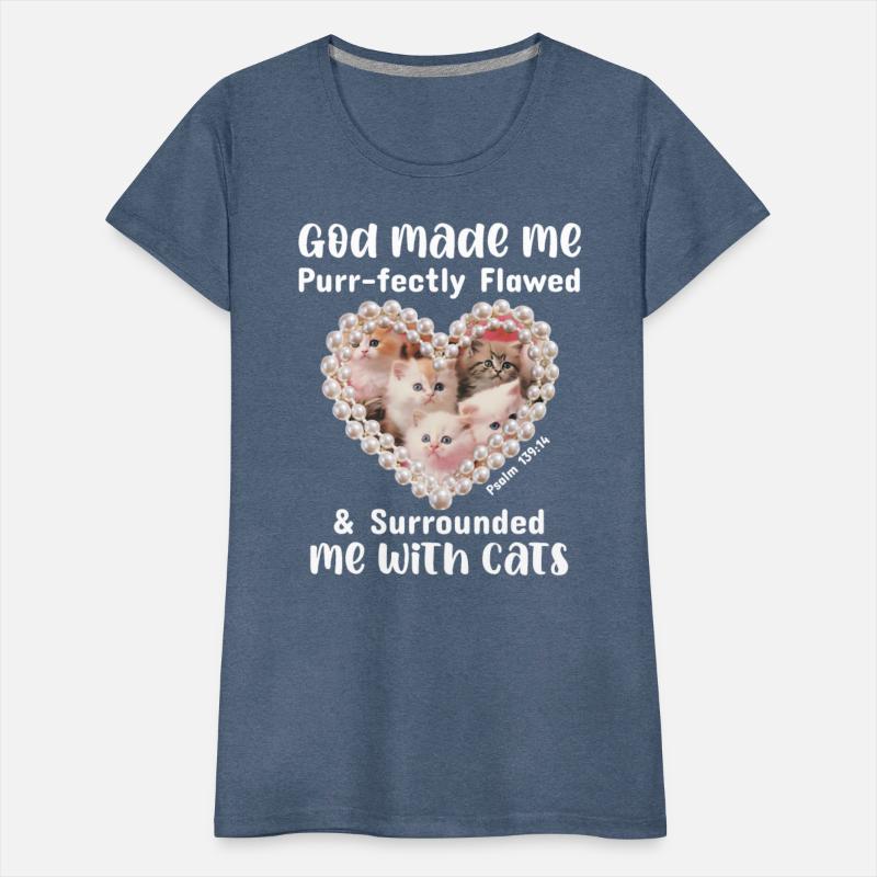 Christian God Made Me Purr-fectly Flawed With Cats