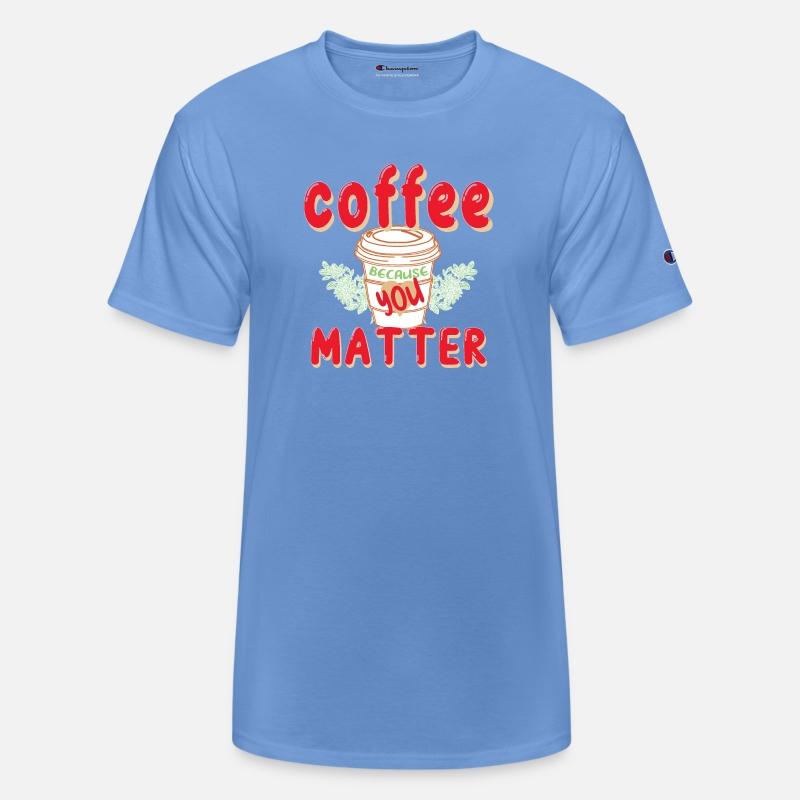 Coffee Because You Matter