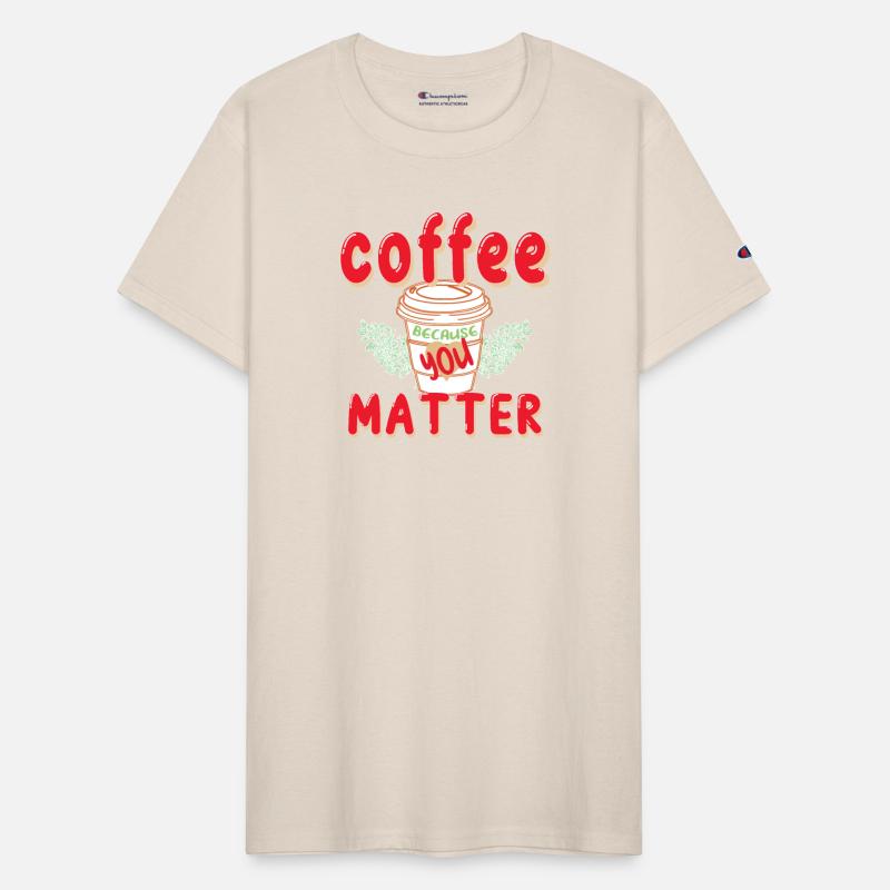 Coffee Because You Matter