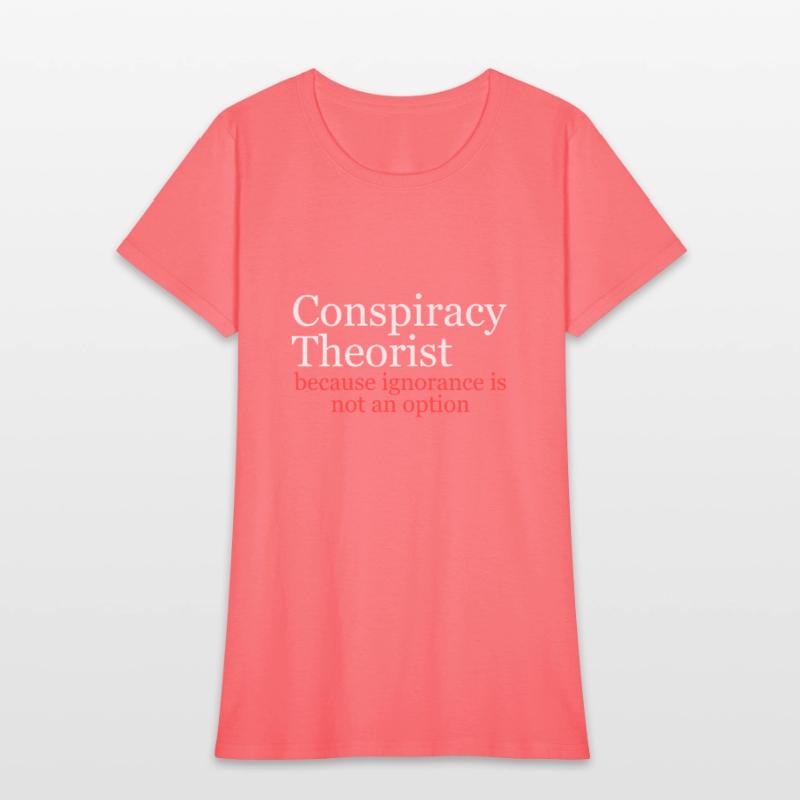 Conspiracy Theorist Because Ignorance Is Not An Op
