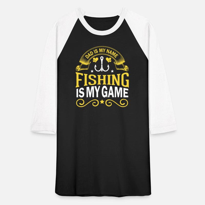 Dad Is My Name Fishing Is My Game