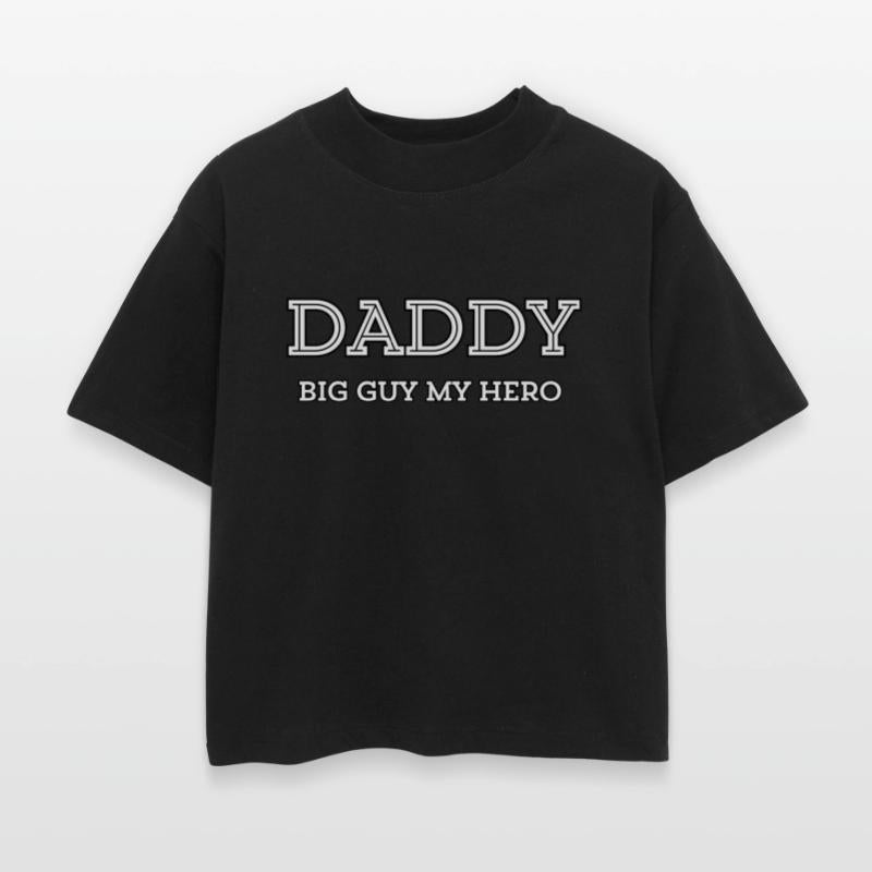 DADDY big guy my hero 1