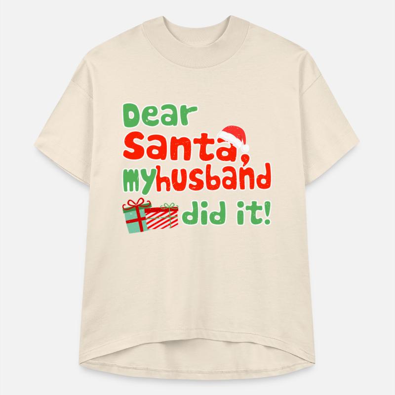 Dear Santa My Husband Did It Funny Christmas Theme