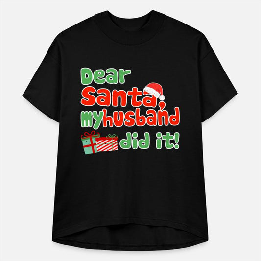 Dear Santa My Husband Did It Funny Christmas Theme