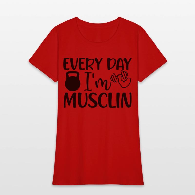 EVERY DAY I M MUSCLIN