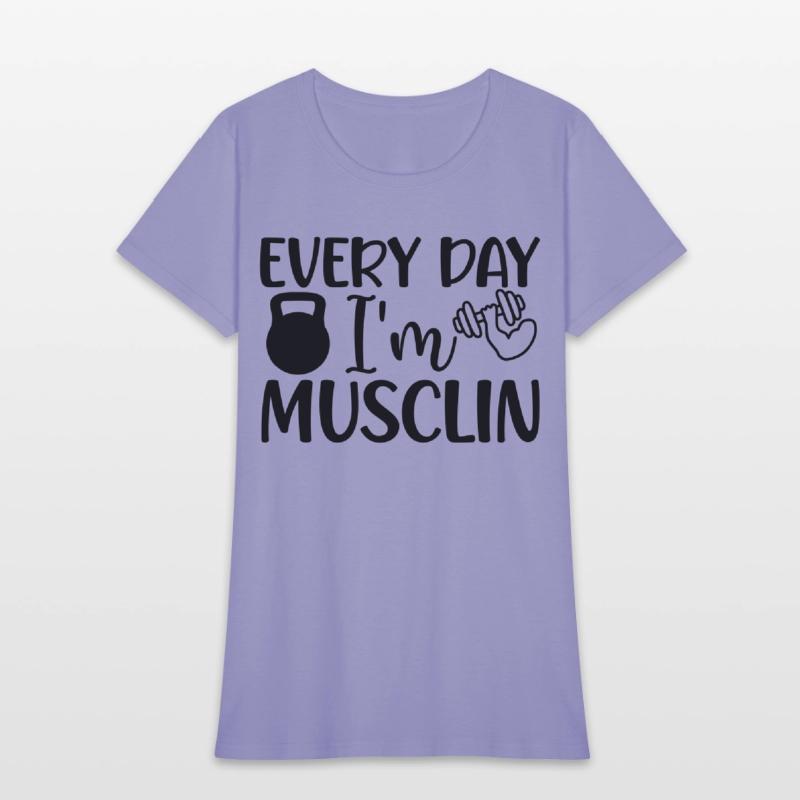 EVERY DAY I M MUSCLIN