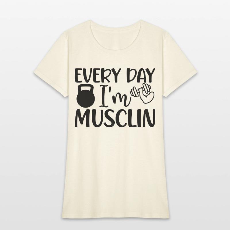 EVERY DAY I M MUSCLIN