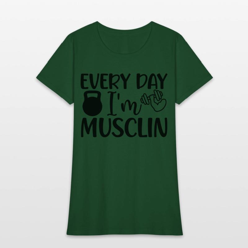 EVERY DAY I M MUSCLIN