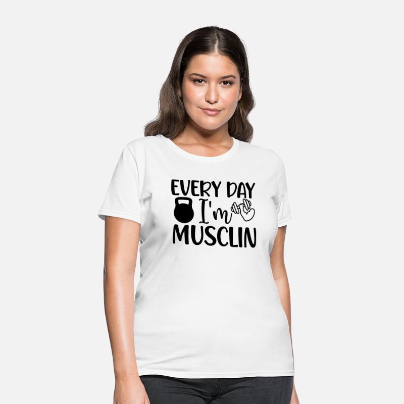 EVERY DAY I M MUSCLIN