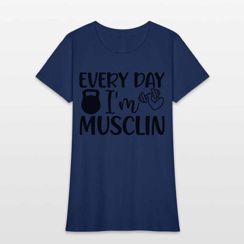 EVERY DAY I M MUSCLIN