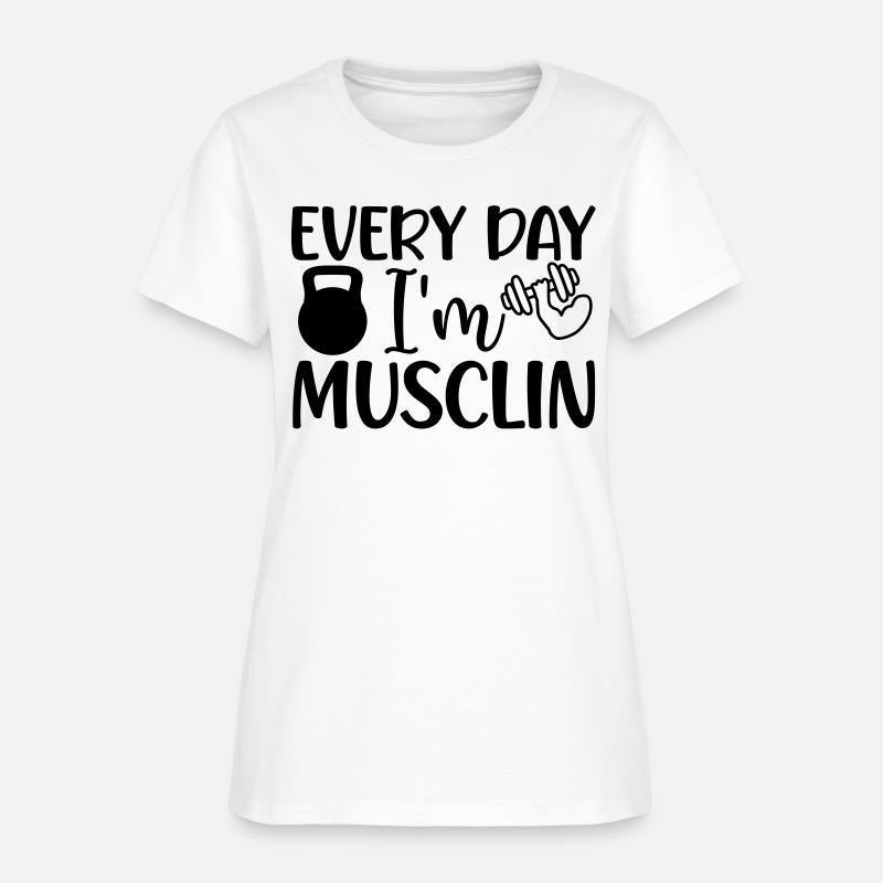 EVERY DAY I M MUSCLIN