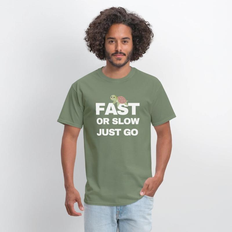 FAST OR SLOW JUST GO TURTLE